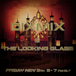 DiXmiX at “The Looking Glass”