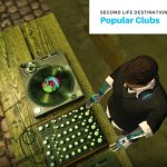 Second Life Destinations – Popular Clubs