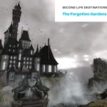 Second Life Destinations – The Forgotten Gardens