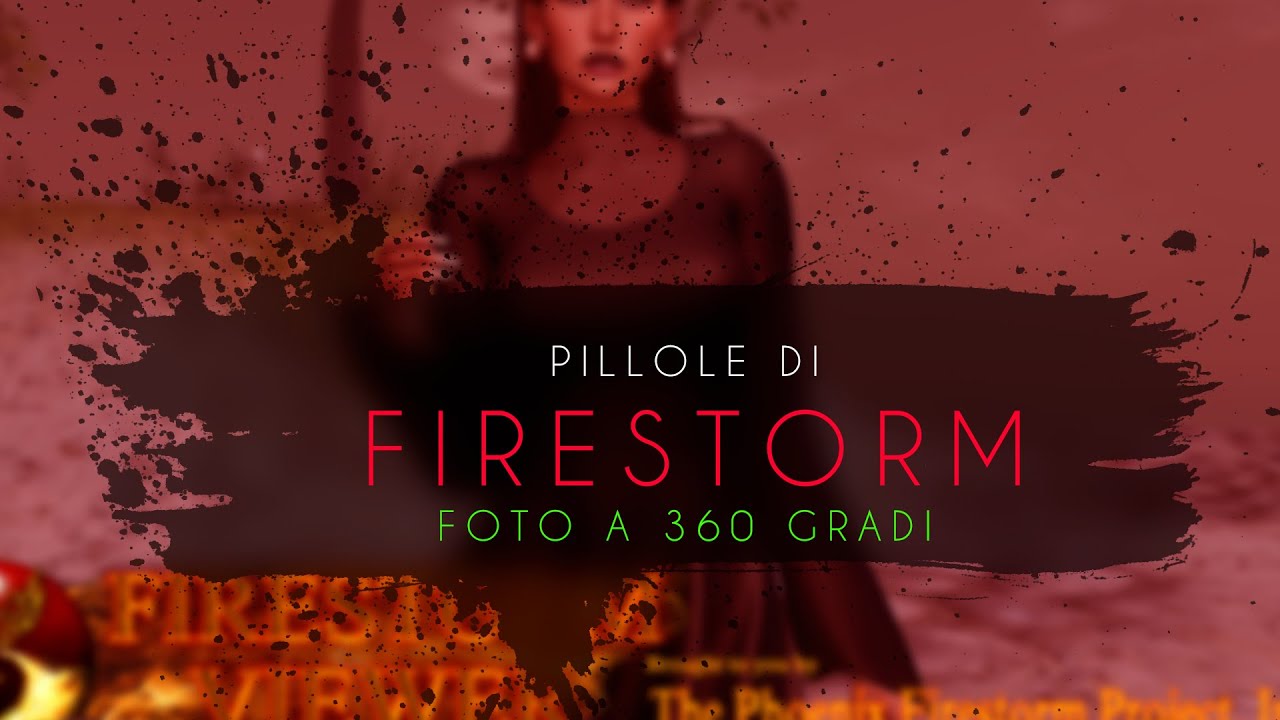 Firestorm pills: the new 360° photo feature