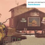 Second Life Destinations – Puerto Banana