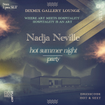 Hot Summer Night Party with Nadja Neville at DiXmiX Art Gallery Lounge