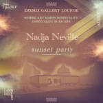 Sunset Party with Nadja Neville at DiXmiX Art Gallery Lounge